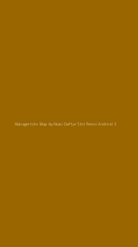 Tampilan Antarmuka Aplikasi Managertoto Wap Aplikasi Daftar Slot Resmi Android - 3