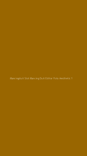 Tampilan Antarmuka Aplikasi Mancingduit Slot Mancing Duit Editor Foto Aesthetic - 1