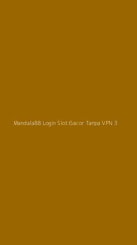 Tampilan Antarmuka Aplikasi Mandala88 Login Slot Gacor Tanpa Vpn - 3