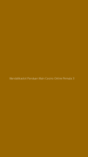Tampilan Antarmuka Aplikasi Mandalikaslot Panduan Main Casino Online Pemula - 3