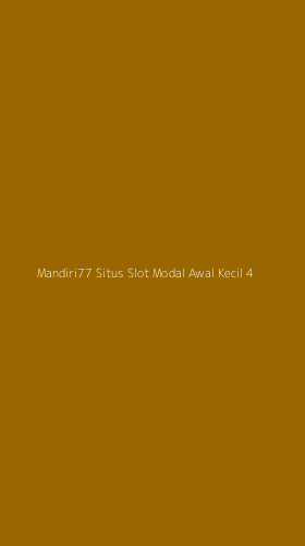 Tampilan Antarmuka Aplikasi Mandiri77 Situs Slot Modal Awal Kecil - 4