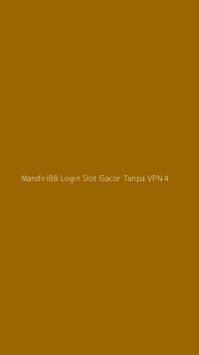 Tampilan Antarmuka Aplikasi Mandiri88 Login Slot Gacor Tanpa Vpn - 4