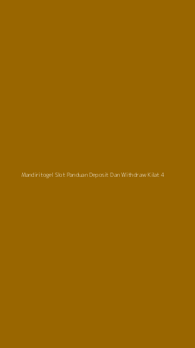 Tampilan Antarmuka Aplikasi Mandiritogel Slot Panduan Deposit Dan Withdraw Kilat - 4