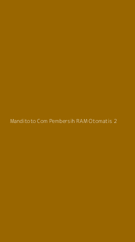 Tampilan Antarmuka Aplikasi Manditoto Com Pembersih Ram Otomatis - 2