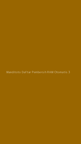 Tampilan Antarmuka Aplikasi Manditoto Daftar Pembersih Ram Otomatis - 3