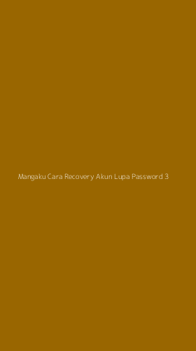 Tampilan Antarmuka Aplikasi Mangaku Cara Recovery Akun Lupa Password - 3