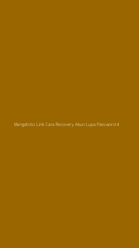 Tampilan Antarmuka Aplikasi Mangatoto Link Cara Recovery Akun Lupa Password - 4
