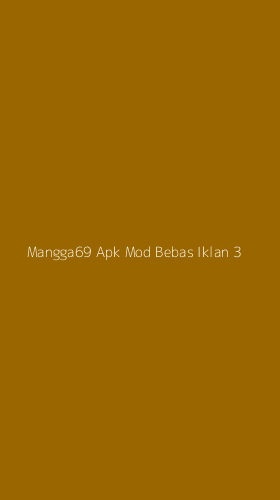 Tampilan Antarmuka Aplikasi Mangga69 Apk Mod Bebas Iklan - 3