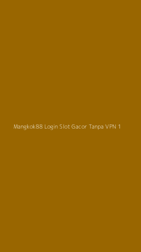 Tampilan Antarmuka Aplikasi Mangkok88 Login Slot Gacor Tanpa Vpn - 1