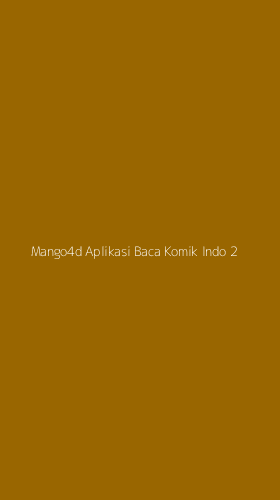 Tampilan Antarmuka Aplikasi Mango4d Aplikasi Baca Komik Indo - 2