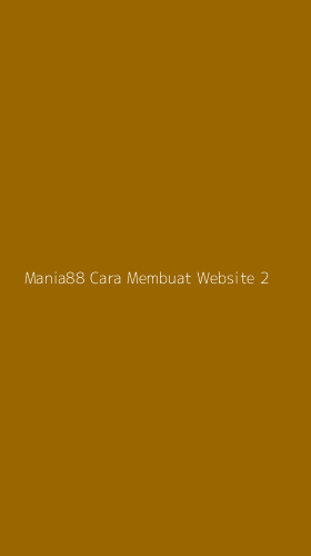 Tampilan Antarmuka Aplikasi Mania88 Cara Membuat Website - 2