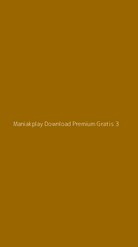 Tampilan Antarmuka Aplikasi Maniakplay Download Premium Gratis - 3