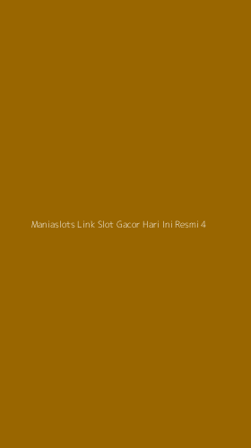 Tampilan Antarmuka Aplikasi Maniaslots Link Slot Gacor Hari Ini Resmi - 4