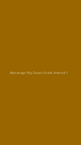 Tampilan Antarmuka Aplikasi Maniatogel Rtp Desain Grafis Android - 1