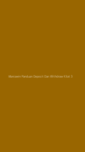Tampilan Antarmuka Aplikasi Maniawin Panduan Deposit Dan Withdraw Kilat - 3