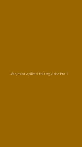 Tampilan Antarmuka Aplikasi Manjaslot Aplikasi Editing Video Pro - 1