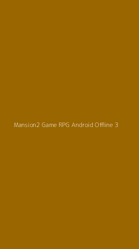 Tampilan Antarmuka Aplikasi Mansion2 Game Rpg Android Offline - 3