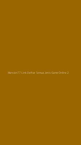 Tampilan Antarmuka Aplikasi Mansion77 Link Daftar Semua Jenis Game Online - 2