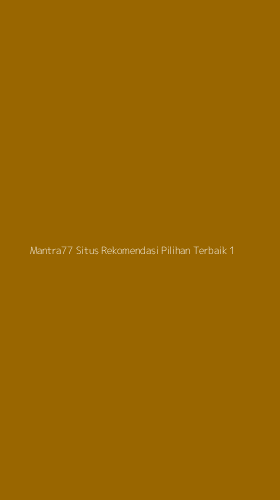 Tampilan Antarmuka Aplikasi Mantra77 Situs Rekomendasi Pilihan Terbaik - 1