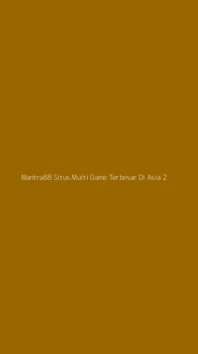 Tampilan Antarmuka Aplikasi Mantra88 Situs Multi Game Terbesar Di Asia - 2