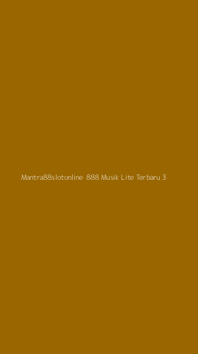 Tampilan Antarmuka Aplikasi Mantra88slotonline 888 Musik Lite Terbaru - 3