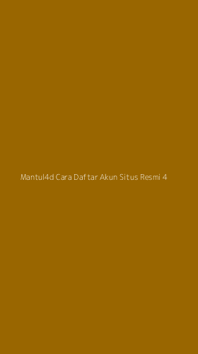 Tampilan Antarmuka Aplikasi Mantul4d Cara Daftar Akun Situs Resmi - 4
