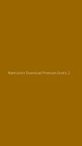 Tampilan Antarmuka Aplikasi Mantulslot Download Premium Gratis - 2