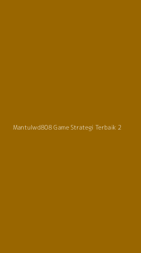 Tampilan Antarmuka Aplikasi Mantulwd808 Game Strategi Terbaik - 2
