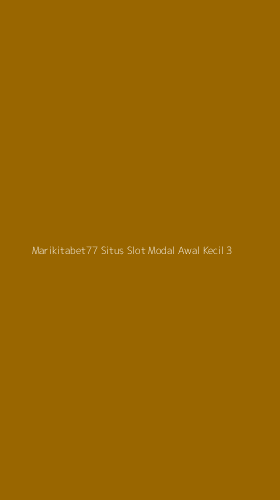 Tampilan Antarmuka Aplikasi Marikitabet77 Situs Slot Modal Awal Kecil - 3