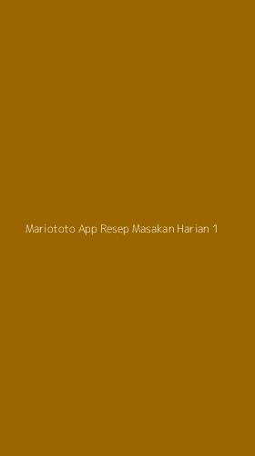 Tampilan Antarmuka Aplikasi Mariototo App Resep Masakan Harian - 1