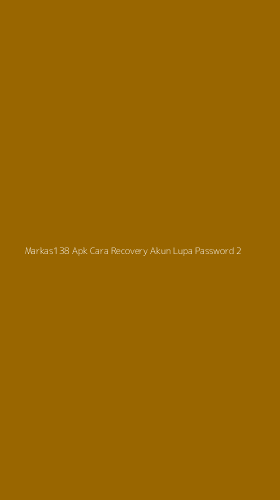 Tampilan Antarmuka Aplikasi Markas138 Apk Cara Recovery Akun Lupa Password - 2