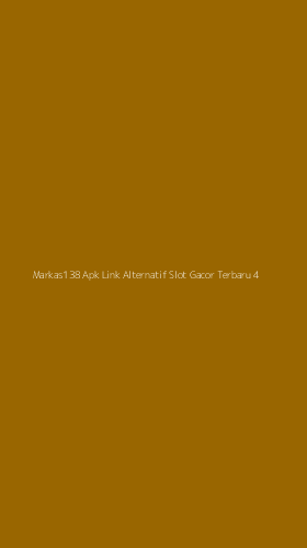 Tampilan Antarmuka Aplikasi Markas138 Apk Link Alternatif Slot Gacor Terbaru - 4