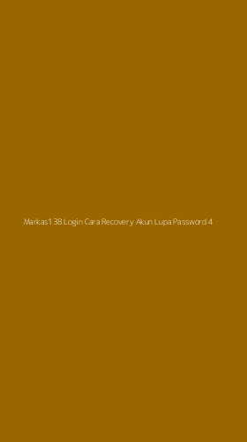 Tampilan Antarmuka Aplikasi Markas138 Login Cara Recovery Akun Lupa Password - 4