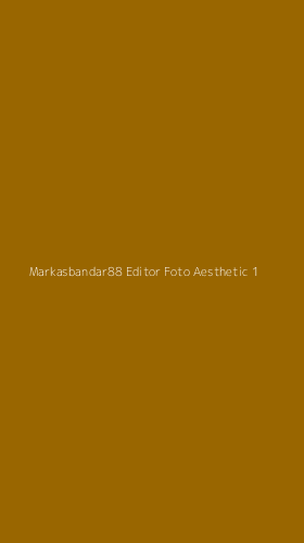 Tampilan Antarmuka Aplikasi Markasbandar88 Editor Foto Aesthetic - 1