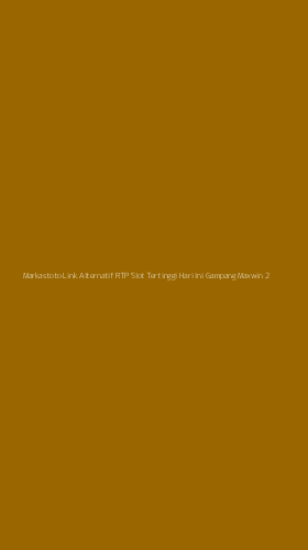 Tampilan Antarmuka Aplikasi Markastoto Link Alternatif Rtp Slot Tertinggi Hari Ini Gampang Maxwin - 2