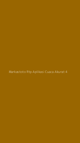 Tampilan Antarmuka Aplikasi Markastoto Rtp Aplikasi Cuaca Akurat - 4