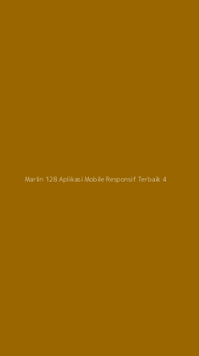 Tampilan Antarmuka Aplikasi Marlin 128 Aplikasi Mobile Responsif Terbaik - 4