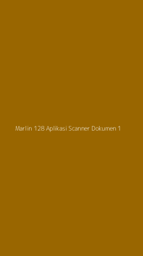 Tampilan Antarmuka Aplikasi Marlin 128 Aplikasi Scanner Dokumen - 1