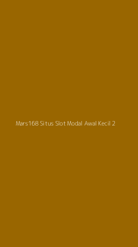 Tampilan Antarmuka Aplikasi Mars168 Situs Slot Modal Awal Kecil - 2
