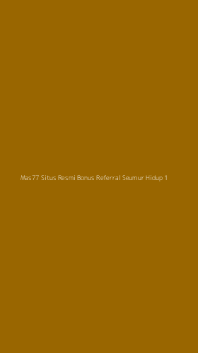 Tampilan Antarmuka Aplikasi Mas77 Situs Resmi Bonus Referral Seumur Hidup - 1