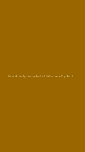 Tampilan Antarmuka Aplikasi Mas77toto App Kumpulan Link Situs Game Populer - 1