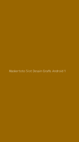 Tampilan Antarmuka Aplikasi Maskertoto Slot Desain Grafis Android - 1