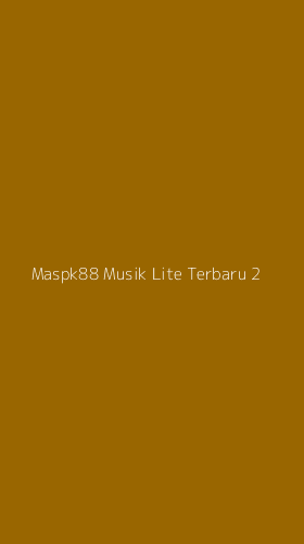 Tampilan Antarmuka Aplikasi Maspk88 Musik Lite Terbaru - 2
