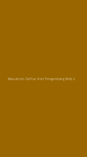 Tampilan Antarmuka Aplikasi Massatoto Daftar Alat Pengembang Web - 2