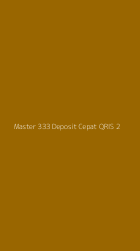 Tampilan Antarmuka Aplikasi Master 333 Deposit Cepat Qris - 2