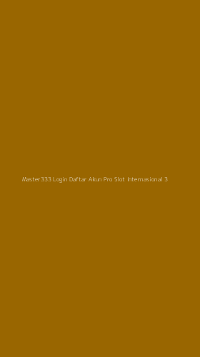 Tampilan Antarmuka Aplikasi Master333 Login Daftar Akun Pro Slot Internasional - 3