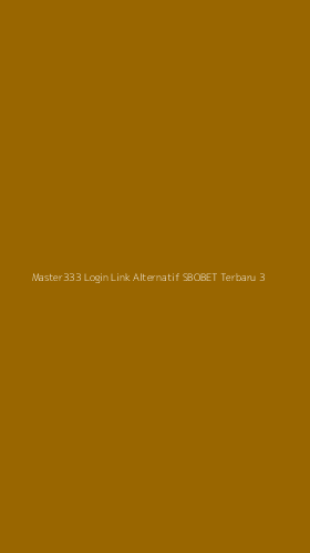 Tampilan Antarmuka Aplikasi Master333 Login Link Alternatif Sbobet Terbaru - 3