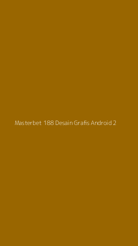 Tampilan Antarmuka Aplikasi Masterbet 188 Desain Grafis Android - 2