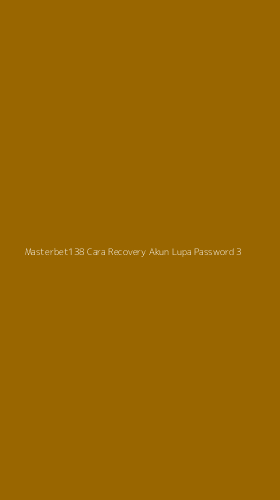 Tampilan Antarmuka Aplikasi Masterbet138 Cara Recovery Akun Lupa Password - 3
