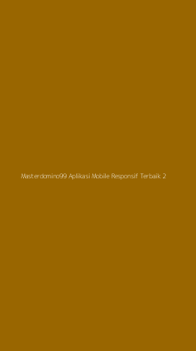 Tampilan Antarmuka Aplikasi Masterdomino99 Aplikasi Mobile Responsif Terbaik - 2